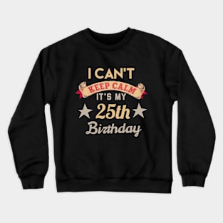 25th birthday Crewneck Sweatshirt